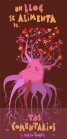 "Un blog se alimenta de tus comentarios".